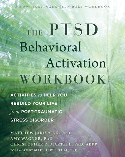 Паперова книга «The PTSD Behavioral Activation Workbook: Activities to Help You Rebuild Your Life from Post-Traumatic Stress Disorder», автор Метью Якупчак - фото №1