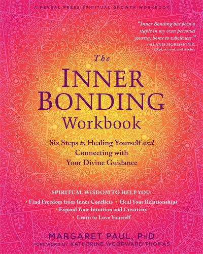 Бумажная книга «The Inner Bonding Workbook: Six Steps to Healing Yourself and Connecting with Your Divine Guidance», автор Пол Маргарет - фото №1