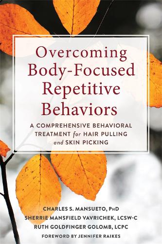 Бумажная книга «Overcoming Body-Focused Repetitive Behaviors: A Comprehensive Behavioral Treatment for Hair Pulling and Skin Picking», автор Чарльз Мансуто - фото №1