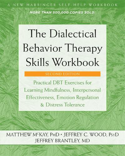 [object Object] «The Dialectical Behavior Therapy Skills Workbook: Practical DBT Exercises for Learning Mindfulness, Interpersonal Effectiveness, Emotion Regulation, and Distress Tolerance», авторов Джеффри К. Вуд, Мэтью Маккей - фото №1