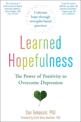 Паперова книга «Learned Hopefulness: Harnessing the Power of Positivity to Overcome Depression, Increase Motivation, and Build Unshakable Resilience», автор Ден Томасуло - фото №1