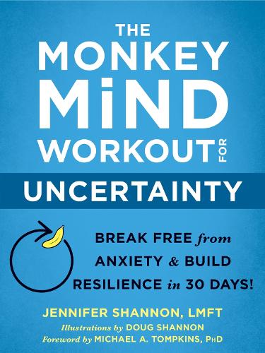 Бумажная книга «The Monkey Mind Workout for Uncertainty: Break Free from Anxiety and Build Resilience in 30 Days!», автор Дженнифер Шеннон - фото №1