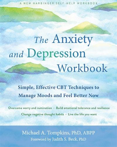 Бумажная книга «The Anxiety and Depression Workbook: Simple, Effective CBT Techniques to Manage Moods and Feel Better Now», автор Майкл А. Томпкинс - фото №1