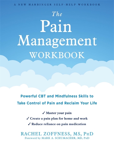 Бумажная книга «The Pain Management Workbook: Powerful CBT and Mindfulness Skills to Take Control of Pain and Reclaim Your Life», автор Рэйчел Зоффнесс - фото №1