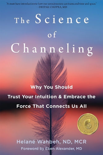 Бумажная книга «The Science of Channeling: Why You Should Trust Your Intuition and Embrace the Force That Connects Us All», автор Хелане Вахбе - фото №1