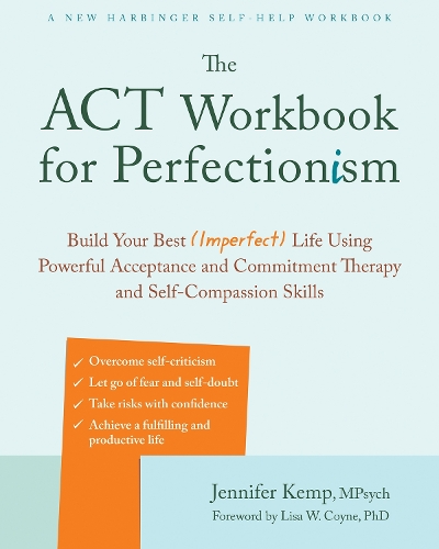 Бумажная книга «The ACT Workbook for Perfectionism: Build Your Best (Imperfect) Life Using Powerful Acceptance & Commitment Therapy and Self-Compassion Skills», автор Дженнифер Кемп - фото №1