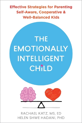 Бумажная книга «The Emotionally Intelligent Child: Effective Strategies for Parenting Self-Aware, Cooperative, and Well-Balanced Kids», авторов Хелен Хадани, Рэйчел Кац - фото №1
