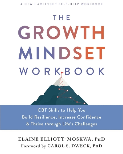 Бумажная книга «The Growth Mindset Workbook: CBT Skills to Help You Build Resilience, Increase Confidence, and Thrive Through Life's Challenges», автор Элейн Эллиотт-Москва - фото №1