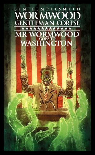Бумажная книга «Wormwood, Gentleman Corpse: Mr. Wormwood Goes to Washington», автор Бен Темплсмит - фото №1