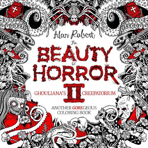 Паперова книга «The Beauty of Horror 2: Ghouliana's Creepatorium Coloring Book», автор Алан Роберт - фото №1