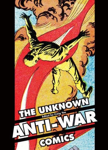 Бумажная книга «The Unknown Anti-War Comics!», авторов Джо Гилл, Стив Дитко - фото №1