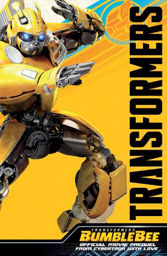 [object Object] «Transformers Bumblebee Movie Prequel: From Cybertron With Love», автор Джон Барбер - фото №1