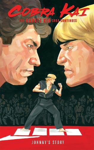 Бумажная книга «Cobra Kai: The Karate Kid Saga Continues - Johnny's Story», авторов Дентон Дж. Типтон, Каган Маклеод - фото №1