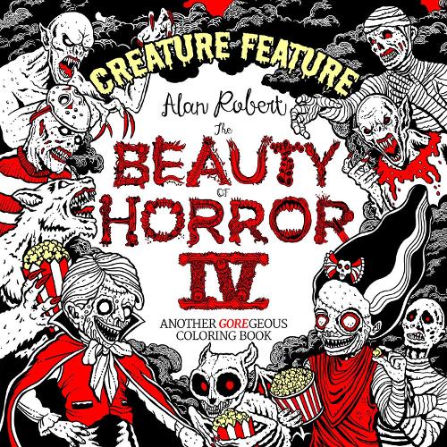 Бумажная книга «Beauty of Horror 4: Creature Feature Colouring Book», автор Алан Роберт - фото №1