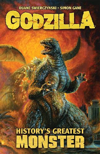 Паперова книга «Godzilla: History's Greatest Monster», автор Дуейн Сверчінскі - фото №1
