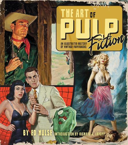 Бумажная книга «The Art of Pulp Fiction: An Illustrated History of Vintage Paperbacks», автор Ричард А. Лупофф - фото №1