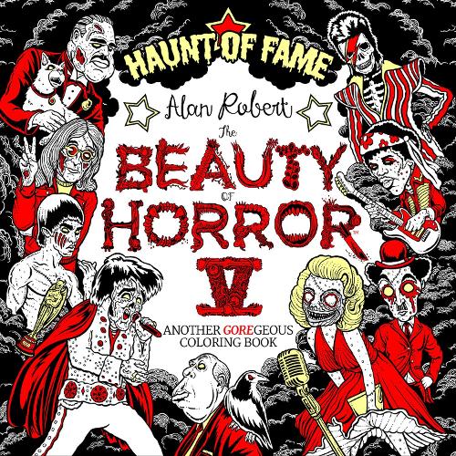Бумажная книга «The Beauty of Horror 5: Haunt of Fame Coloring Book», автор Алан Роберт - фото №1