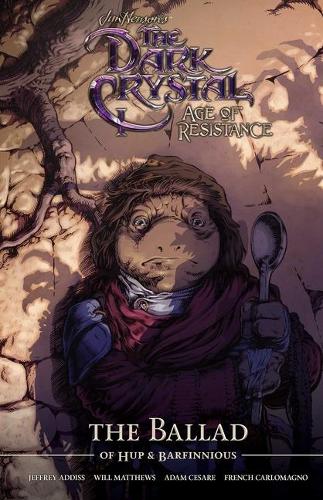 Бумажная книга «Jim Henson's The Dark Crystal Age of Resistance The Ballad of Hup & Barfinnious», авторов Адам Чезаре, Джефф Аддисс, Уилл Мэтьюс - фото №1
