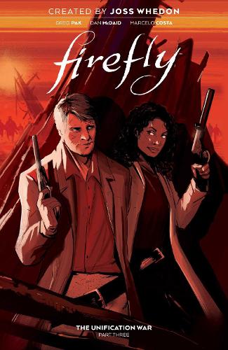 Бумажная книга «Firefly: The Unification War Vol. 3», автор Грег Пак - фото №1