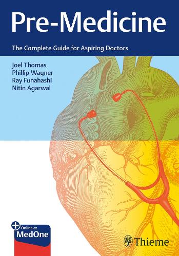 Бумажная книга «Pre-Medicine: The Complete Guide for Aspiring Doctors», авторов Джоэл Томас, Нитин Агарвал, Филипп Вагнер, Рэй Фунахаси - фото №1