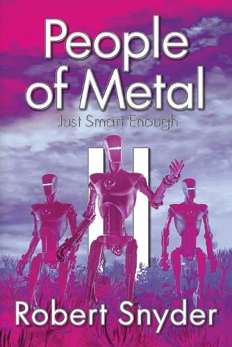 Паперова книга «People of Metal-II: Just Smart Enough», автор Роберт Снайдер - фото №1