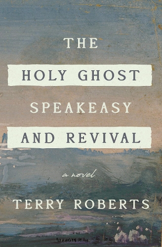 Паперова книга «The Holy Ghost Speakeasy and Revival», автор Террі Робертс - фото №1