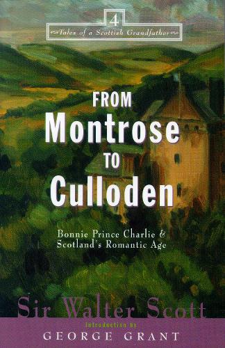 Паперова книга «From Montrose to Culloden: Bonnie Prince Charlie and Scotland's Romantic Age», автор Вальтер Скотт - фото №1