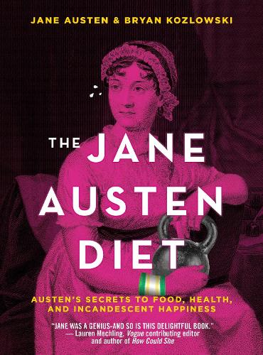 Бумажная книга «The Jane Austen Diet: Austen's Secrets to Food, Health, and Incandescent Happiness», авторов Брайан Козловски, Джейн Остин - фото №1