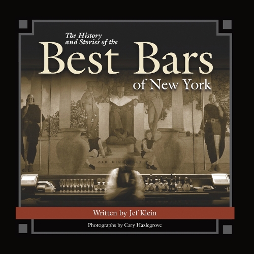 Бумажная книга «The History and Stories of the Best Bars of New York», автор Джеф Клейн - фото №1