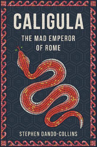 Паперова книга «Caligula: The Mad Emperor of Rome», автор Стівен Дандо-Коллінз - фото №1