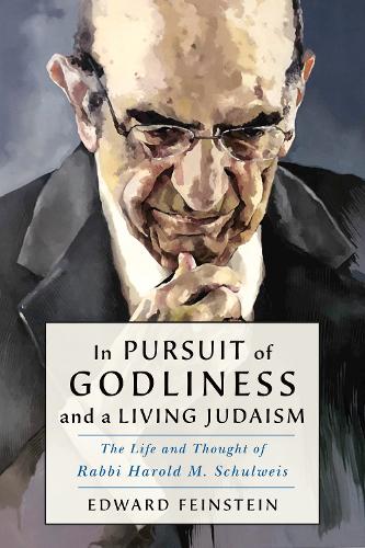 Бумажная книга «In Pursuit of Godliness and a Living Judaism: The Life and Thought of Rabbi Harold M. Schulweis», автор Эдвард М. Файнштейн - фото №1