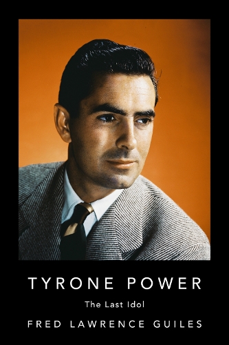 Паперова книга «Tyrone Power: The Last Idol», автор Фред Лоуренс Гайлс - фото №1