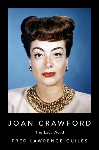 Паперова книга «Joan Crawford: The Last Word», автор Фред Лоуренс Гайлс - фото №1