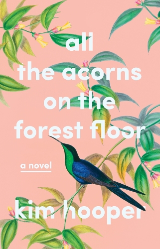 Паперова книга «All the Acorns on the Forest Floor: A Novel», автор Кім Хупер - фото №1