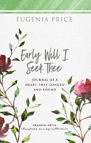 Бумажная книга «Early Will I Seek Thee: Journal of a Heart that Longed and Found», автор Евгения Прайс - фото №1