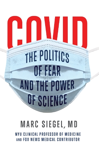 Бумажная книга «COVID: The Politics of Fear and the Power of Science: The Politics of Fear and the Power of Science», автор Марк Зигель - фото №1