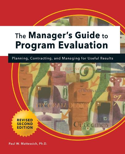 Бумажная книга «Manager's Guide to Program Evaluation: 2nd Edition: Planning, Contracting, & Managing for Useful Results», автор Пол В. Маттессич - фото №1