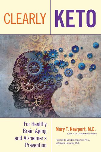 Бумажная книга «Clearly Keto: For Healthy Brain Aging and Alzheimer’s Prevention», автор Мери Т. Ньюпорт - фото №1
