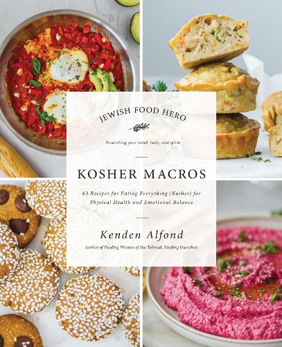 Паперова книга «Kosher Macros: 63 Recipes for Eating Everything (Kosher) for Physical Health and Emotional Balance», автор Кенден Альфонд - фото №1