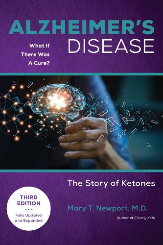 Бумажная книга «Alzheimer's Disease: What If There Was a Cure (3rd Edition): The Story of Ketones», автор Мери Т. Ньюпорт - фото №1