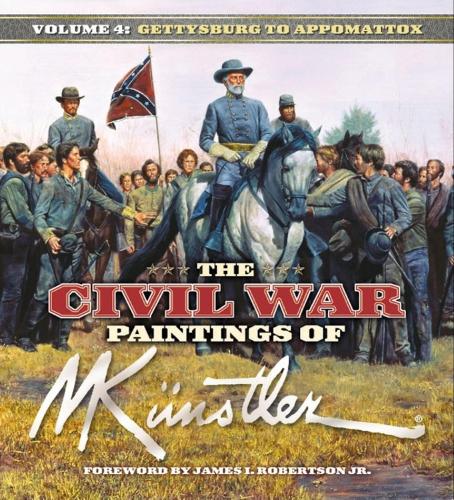 Бумажная книга «The Civil War Paintings of Mort Künstler Volume 4: Gettysburg to Appomattox», автор Морт Кунстлер - фото №1