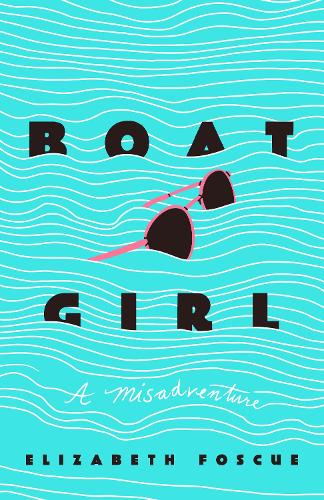 Бумажная книга «Boat Girl: A Misadventure», автор Элизабет Фоску - фото №1