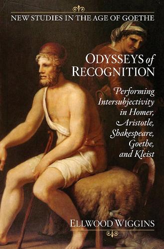 Бумажная книга «Odysseys of Recognition: Performing Intersubjectivity in Homer, Aristotle, Shakespeare, Goethe, and Kleist», автор Эллвуд Виггинс - фото №1