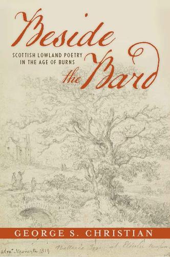 Бумажная книга «Beside the Bard: Scottish Lowland Poetry in the Age of Burns», автор Джордж С. Кристиан - фото №1