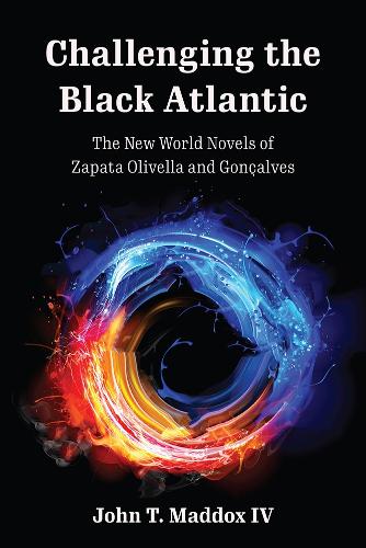 Бумажная книга «Challenging the Black Atlantic: The New World Novels of Zapata Olivella and Gonçalves», автор Джон Т. Мэддокс IV - фото №1