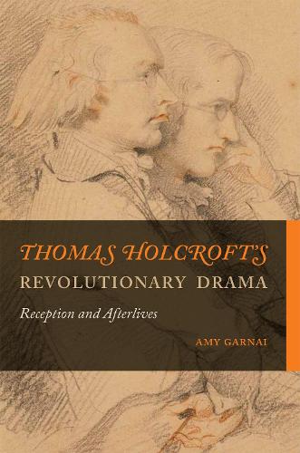 Бумажная книга «Thomas Holcroft’s Revolutionary Drama: Reception and Afterlives», автор Эми Гарнай - фото №1