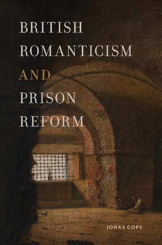 Бумажная книга «British Romanticism and Prison Reform», автор Йонас Коуп - фото №1
