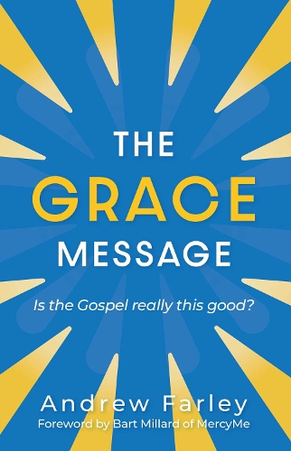 Паперова книга «The Grace Message: Is the Gospel Really This Good?», автор Ендрю Фарлі - фото №1