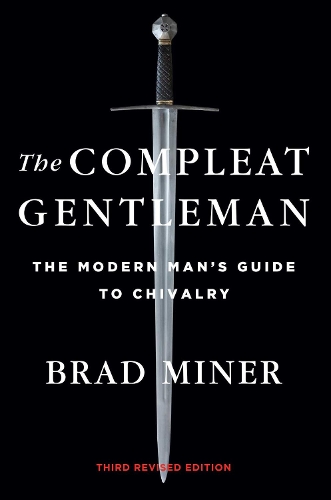 Паперова книга «The Compleat Gentleman: The Modern Man's Guide to Chivalry», автор Бред Майнер - фото №1