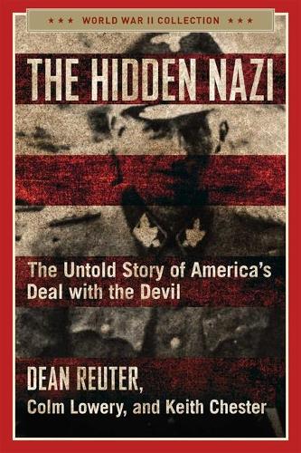Бумажная книга «The Hidden Nazi: The Untold Story of America's Deal with the Devil», авторов Колм Лоури, Дин Ройтер, Кит Честер - фото №1